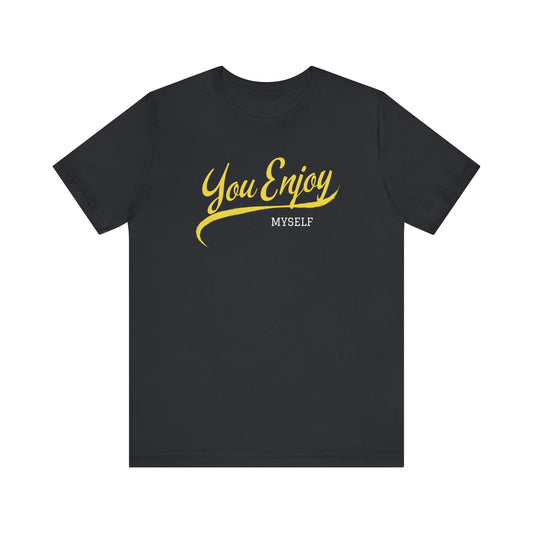YOU ENJOY MYSELF - Phish T-Shirt